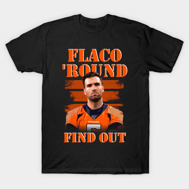 Flacco 'Round & find out T-Shirt by Magic Topeng